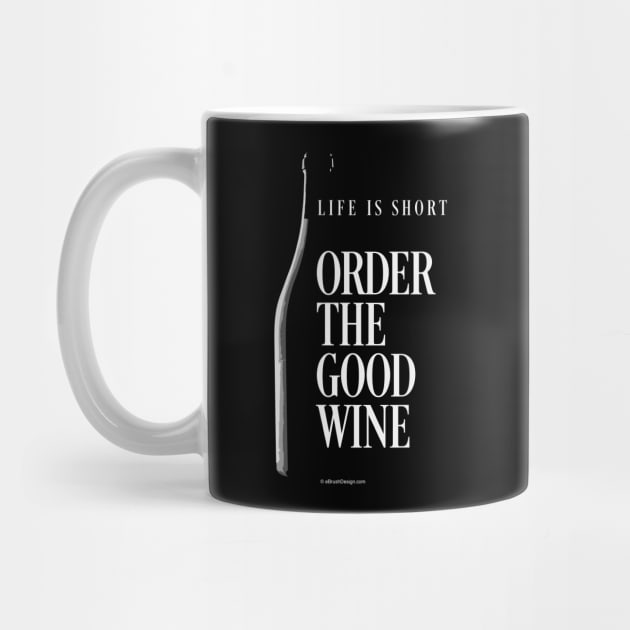 Order The Good Wine by eBrushDesign